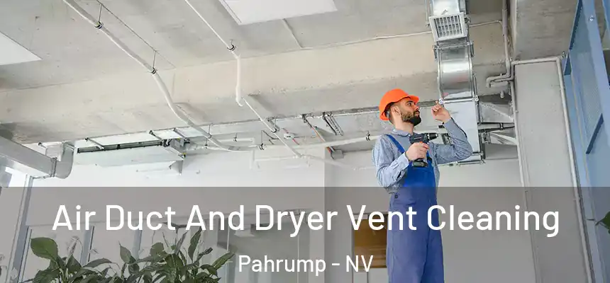  Air Duct And Dryer Vent Cleaning Pahrump - NV