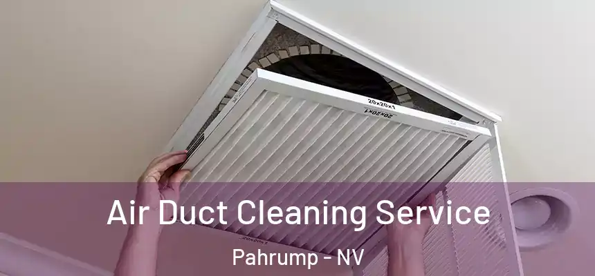  Air Duct Cleaning Service Pahrump - NV
