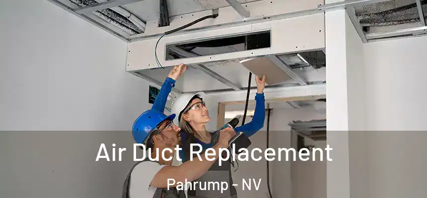 Air Duct Replacement Pahrump - NV
