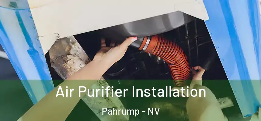  Air Purifier Installation Pahrump - NV