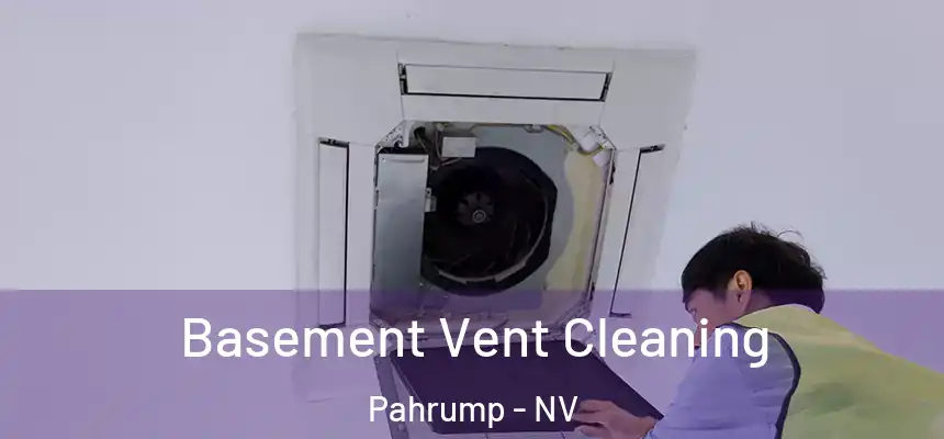 Basement Vent Cleaning Pahrump - NV