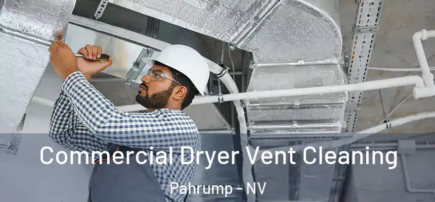 Commercial Dryer Vent Cleaning Pahrump - NV