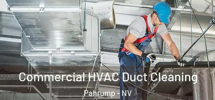 Commercial HVAC Duct Cleaning Pahrump - NV