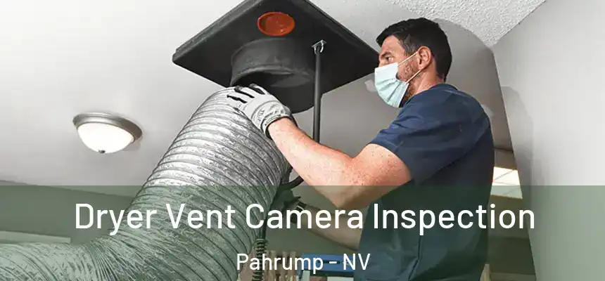  Dryer Vent Camera Inspection Pahrump - NV