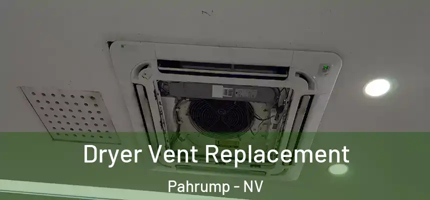 Dryer Vent Replacement Pahrump - NV