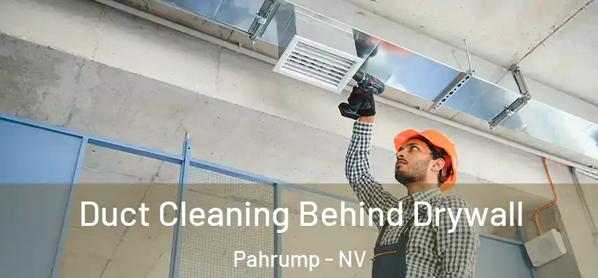  Duct Cleaning Behind Drywall Pahrump - NV