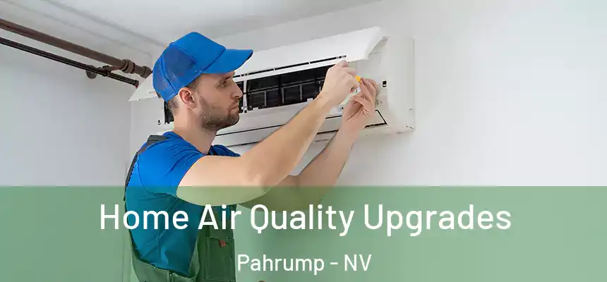 Home Air Quality Upgrades Pahrump - NV