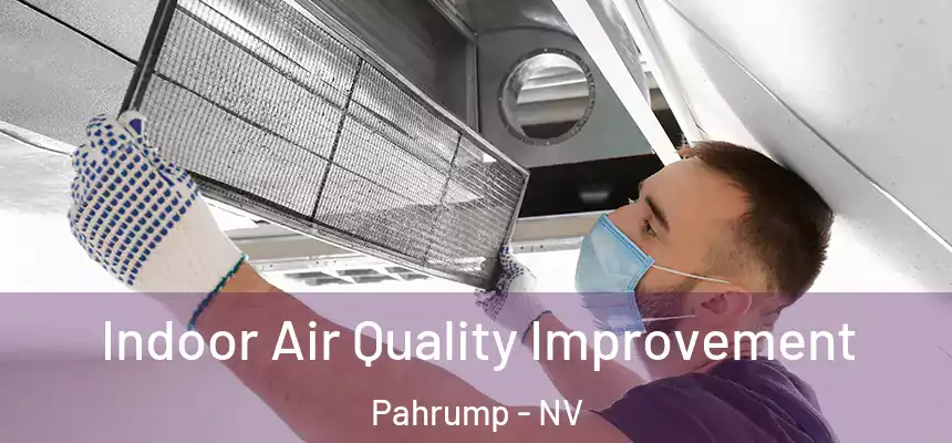  Indoor Air Quality Improvement Pahrump - NV