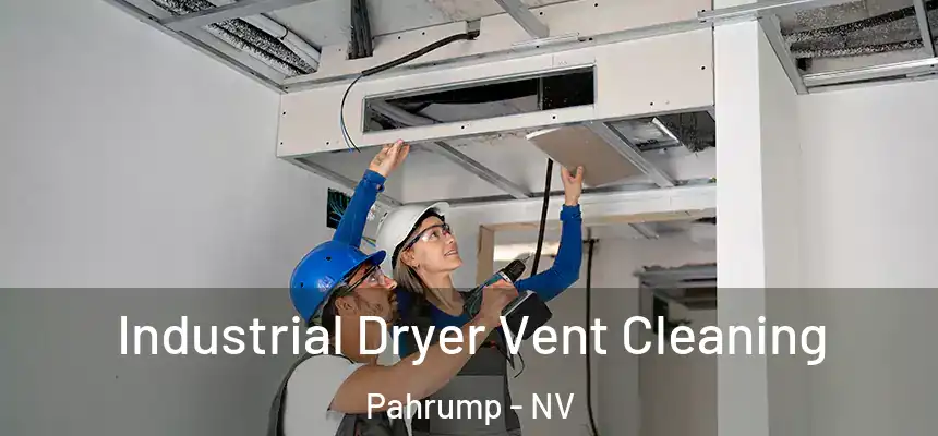 Industrial Dryer Vent Cleaning Pahrump - NV