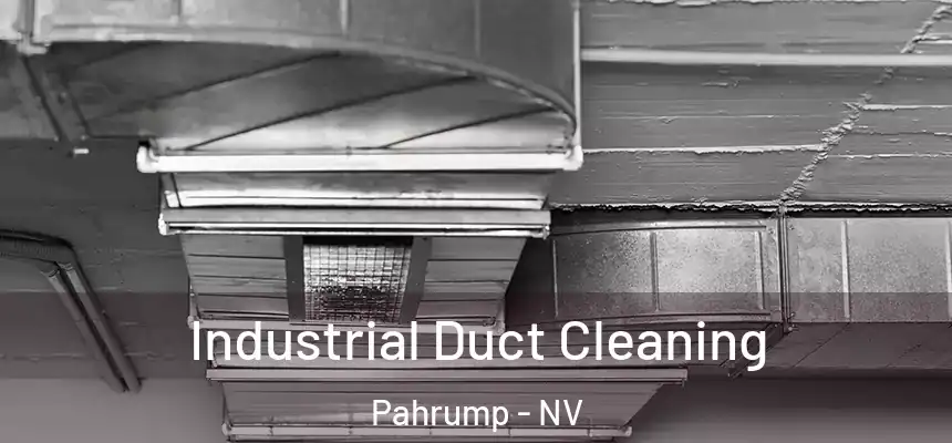 Industrial Duct Cleaning Pahrump - NV