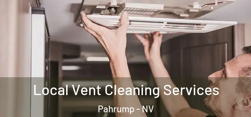 Local Vent Cleaning Services Pahrump - NV