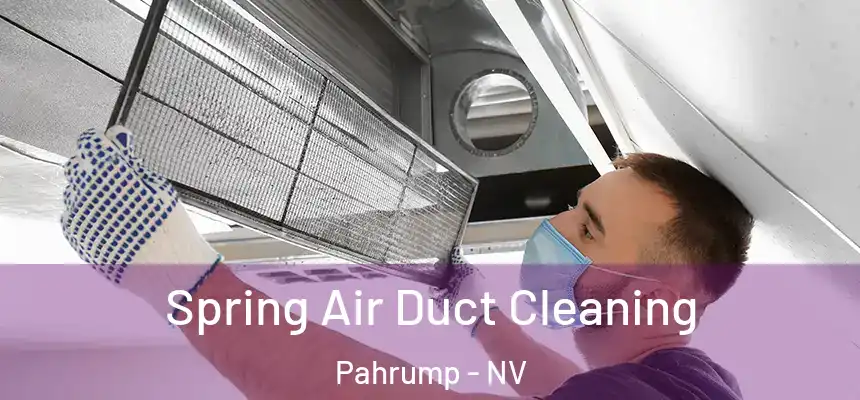  Spring Air Duct Cleaning Pahrump - NV